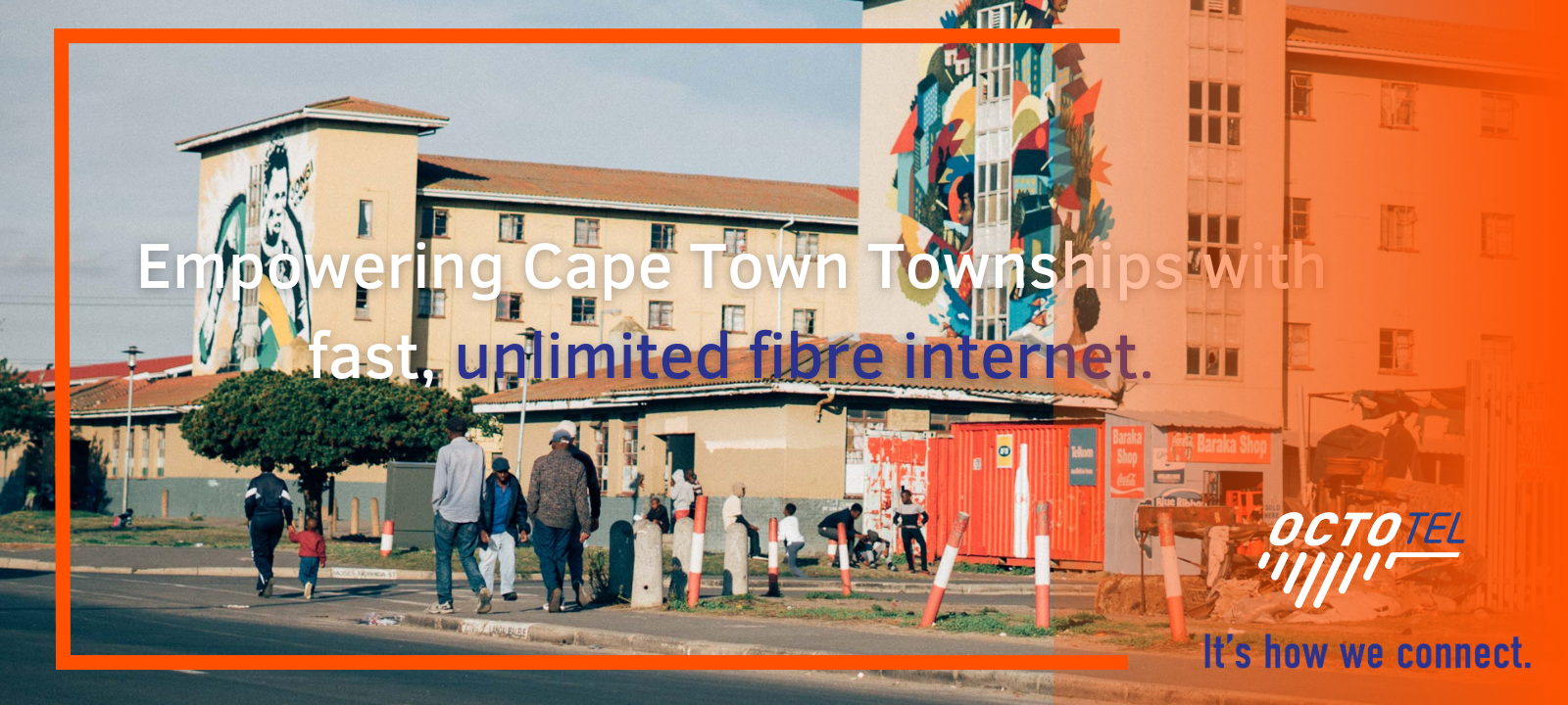 Octotel Bridging The Digital Divide in Cape Town Townships with Fibre Internet Connectivity.
